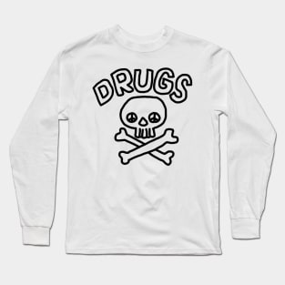Drugs! Long Sleeve T-Shirt